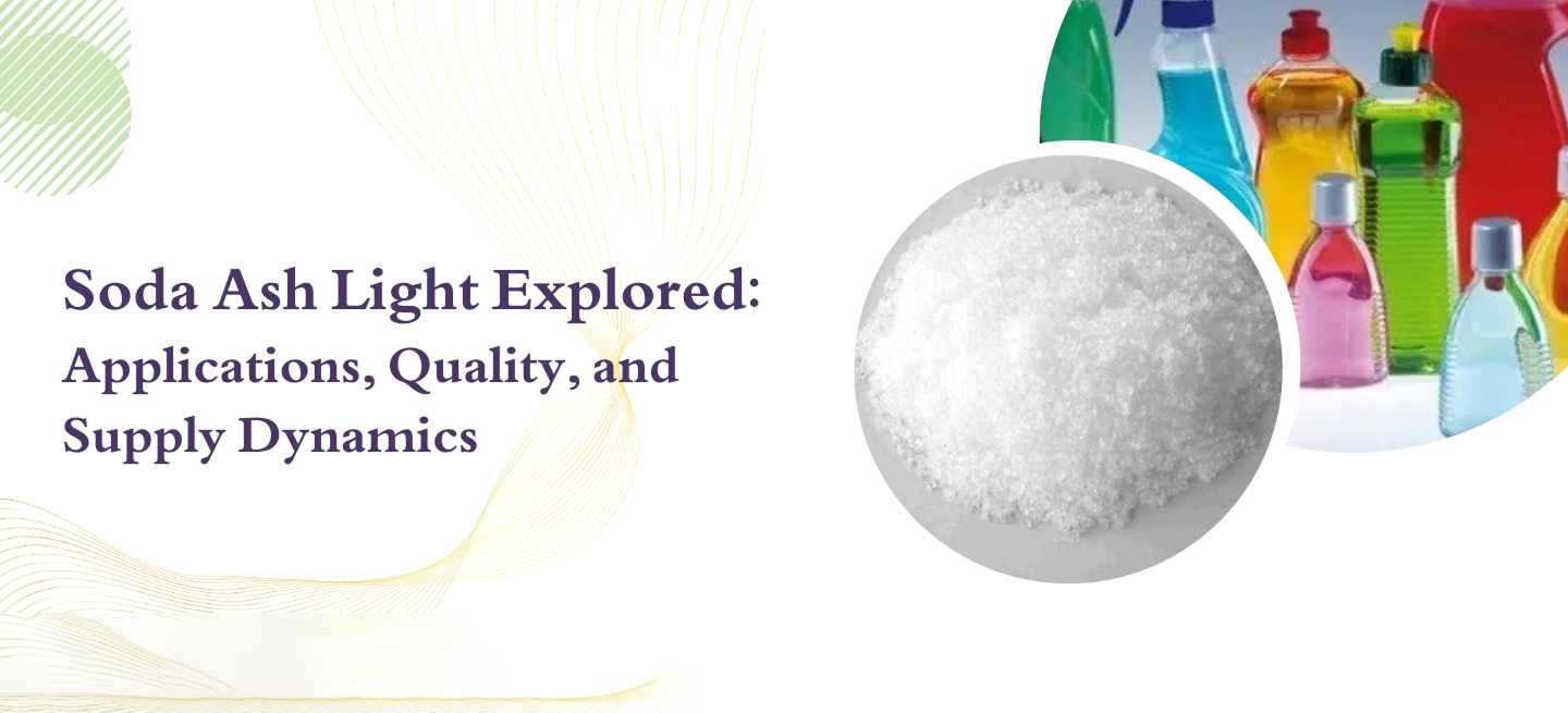 Soda Ash Light Explored: Applications, Quality, and Supply Dynamics